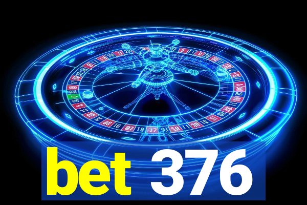 bet 376